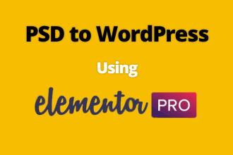 convert PSD to wordpress website using elementor pro