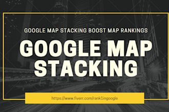 google map stacking boost map rankings