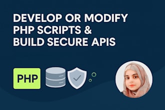 develop or modify PHP scripts and build secure apis