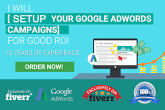 setup google adwords campaigns in 6 hours