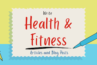 write SEO health and fitness article or nutrition blog