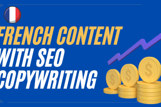 provide french content and SEO copywriting for better income