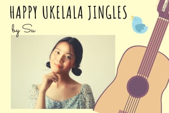 write and perform a 10 to 30 second ukulele jingle