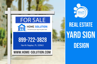 create real estate yard sign ,street sign ,banner design