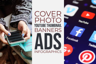 design facebook cover, youtube thumbnail,  ads and posts
