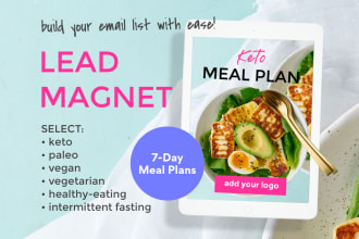 create 7 day meal plans, keto, vegan, paleo, as a lead magnet