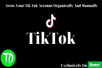 grow your tik tok account organically and manually
