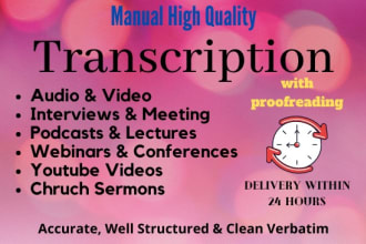 transcribe video and do audio transcription in 24 hours