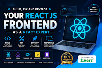 build, fix and develop your react js frontend as a react expert