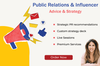 give you killer PR and influencer advice and strategy