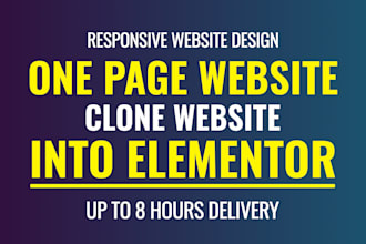 create one page website, clone website, lander elementor pro in 6 hours
