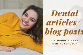 write high quality dental articles or blog posts