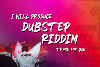 produce riddim dubstep track for you