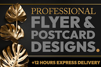design professional flyer, business flyer, event flyer or postcard design