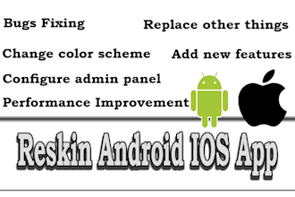 perfectly reskin android  IOS mobile apps