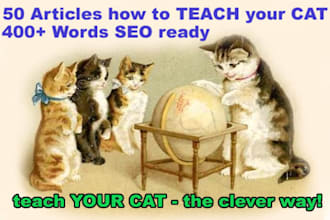 give you 50 articles with 400+ words how to teach your CAT