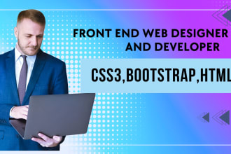 be your frontend web designer html5, css3, bootstrap5, web developer