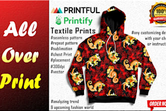 design all over print for printful, printify and shopify products