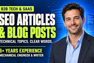 write SEO articles and blog posts for b2b tech and saas