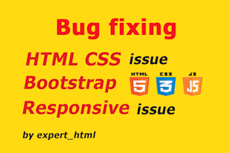 do html css bug fixing, responsive fixing