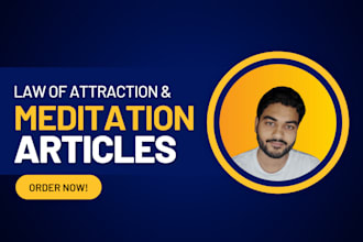 write expert articles on law of attraction, mindfulness, and meditation
