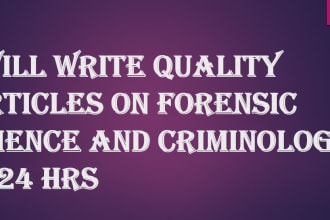 write quality articles on forensic science and criminology