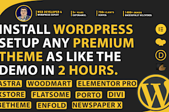 install wordpress setup theme as like demo within 12hr