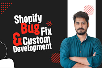 do shopify bug fix, theme customization to your shopify website