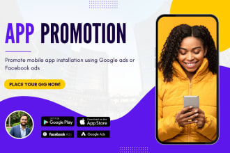 promote mobile app install using google ads or facebook ads