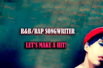 be your rap trap rnb songwriter custom lyrics
