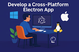 develop a high quality cross platform electron app for windows, mac, and linux