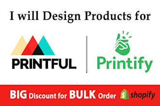 design products for printful and printify