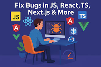 expertly fix javascript, react, angular and vue bugs