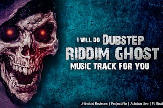 do dubstep ,riddim ghost music production for you