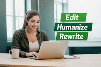 humanize edit and rewrite ai content to sound natural and human