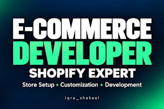 be your ecommerce store developer shopify develope ecommerce store