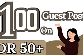 provide 100 guest post on DR 50 websites