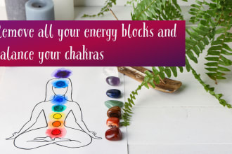 remove all your energy blocks and balance your chakras