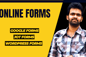 create any type of form with google forms or jot forms