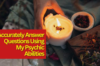 accurately answer  questions using my psychic abilities