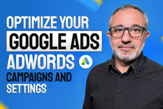 optimize your google ads adwords campaigns and settings