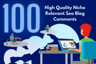 create 100 high quality niche relevant seo blog comments