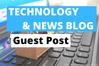 guest post a technological article on my tech blog with dofollow backlink