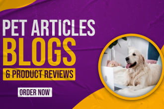 write engaging pet articles, blogs and pet products reviews