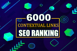 create 6000 plus SEO contextual backlinks tiered