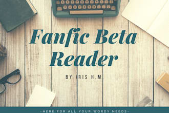 be a beta reader for your fanfiction