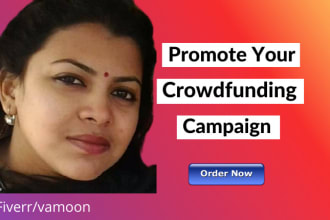 promote your kickstarter,indiegogo or gofundme, fundraising crowdfunding campaig