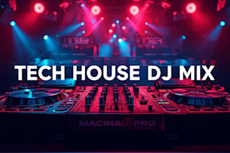 make pro tech house dj mix from your playlist