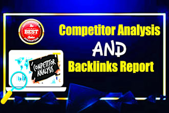 provide competitor analysis and detailed backlinks report