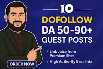 write and post 10 high da dofollow guest post da 92 to 50
